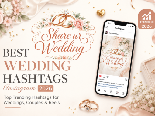 Best Wedding Hashtags for Instagram & Social Media 2026: The Ultimate Guide for Indian Couples Best Wedding Hashtags for Instagram & Social Media 2026: The Ultimate Guide for Indian Couples