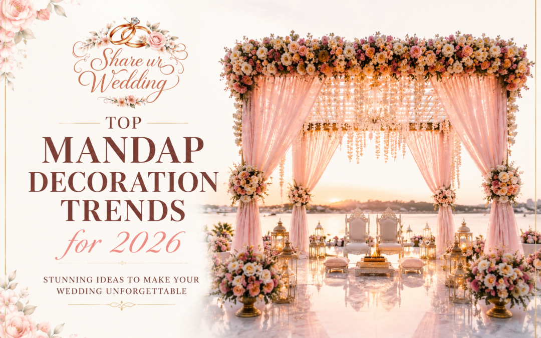 Elegant wedding mandap decoration trends 2026 featured image with luxurious floral mandap setup and Share ur Wedding logo