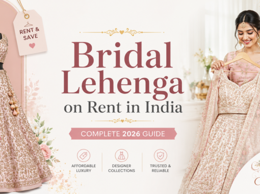 Bridal Lehenga on Rent in India 2026: Real Costs, Hidden Charges & When It’s Actually Worth It